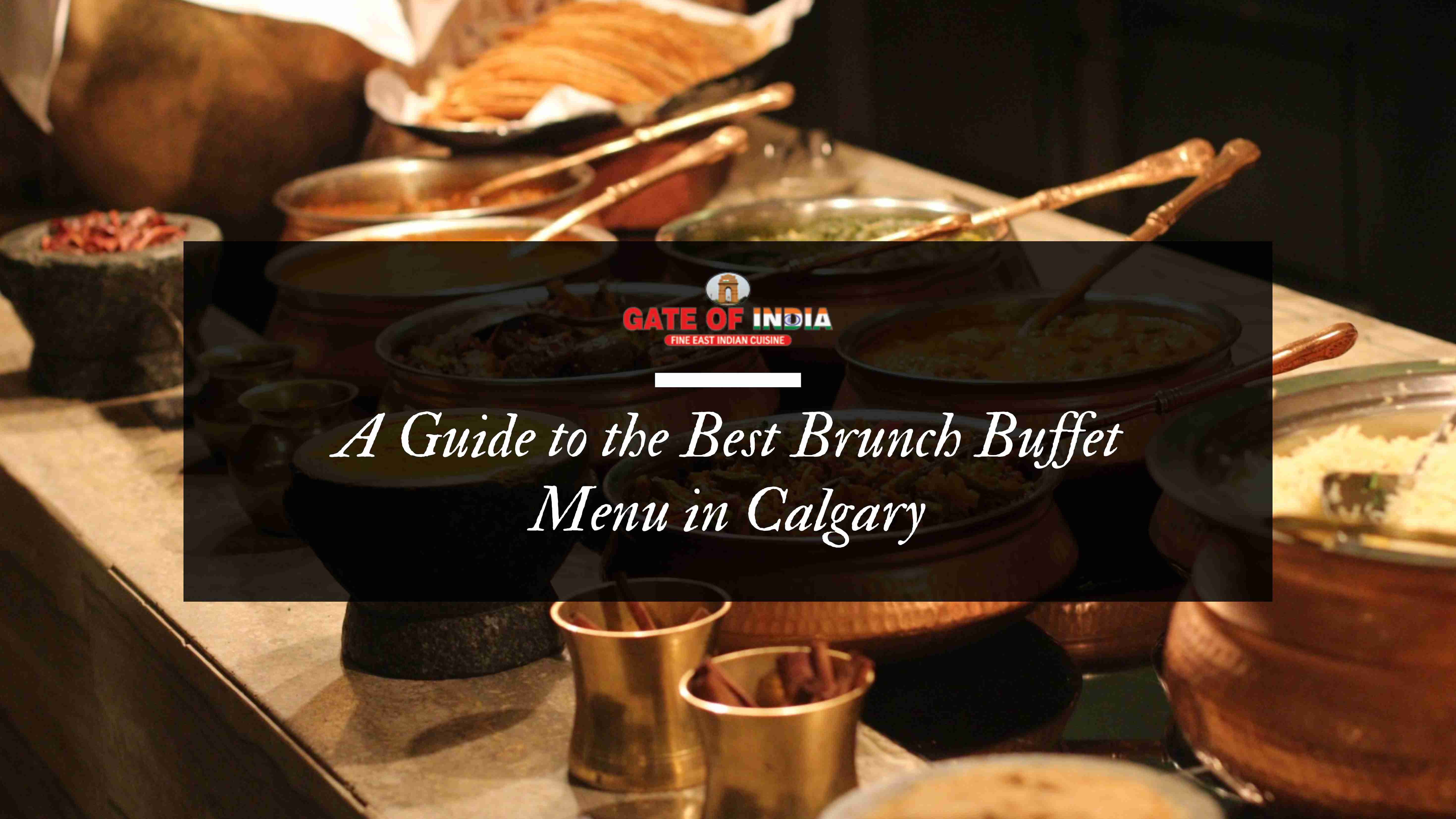 Indian brunch buffet with traditional dishes in serving pots at Gate of India Calgary